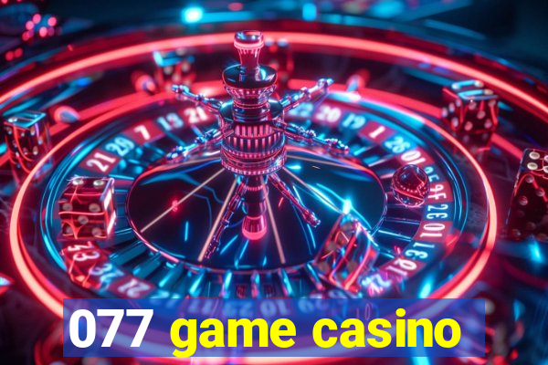 077 game casino